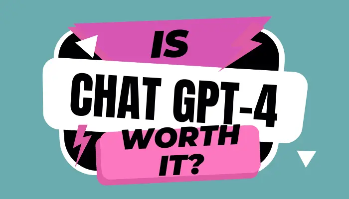 Is GPT-4 worth it?