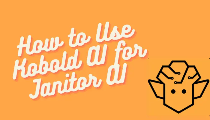 How to use kobold for janitor ai