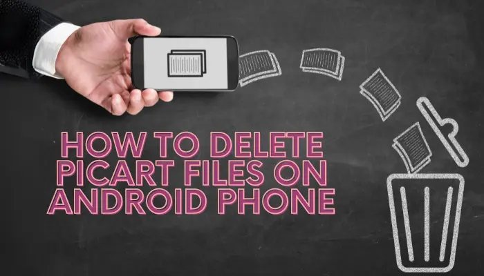 How to delete Picart files on Android phone