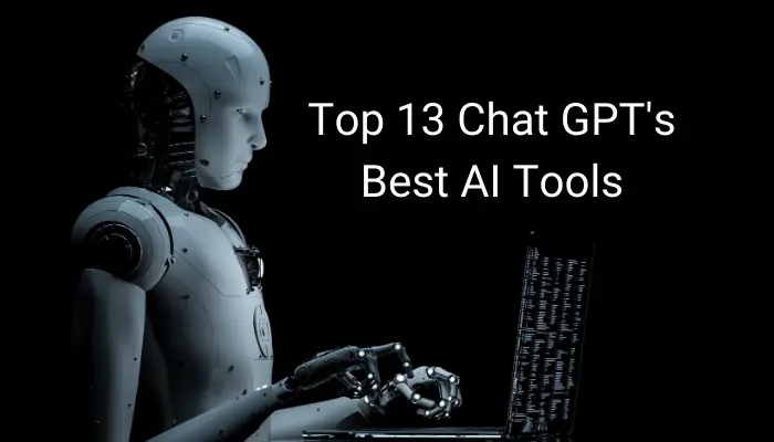 Chat GPT Best AI Tools: Top 13 Tools Explained