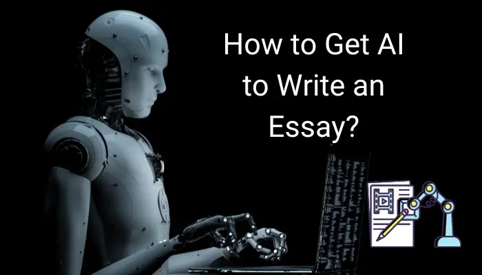 A Unique Guide on How to Get AI to Write an Essay
