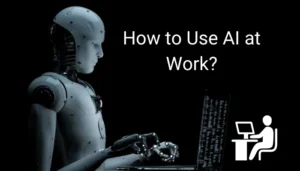 how to use AI at work