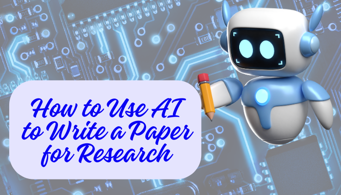 How to Use AI to Write a Paper for Research