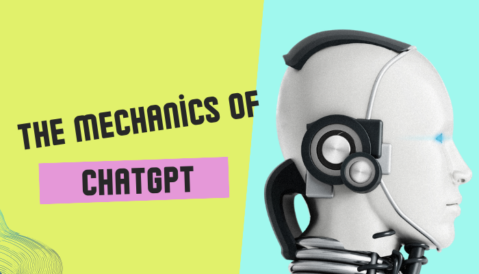 The Mechanics of ChatGPT
