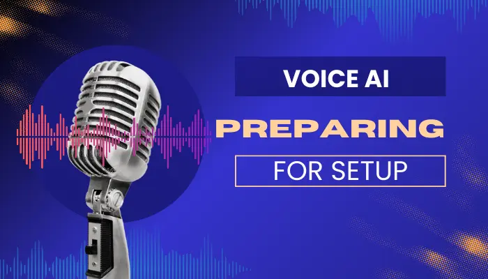 Preparing for Setup: Voice AI