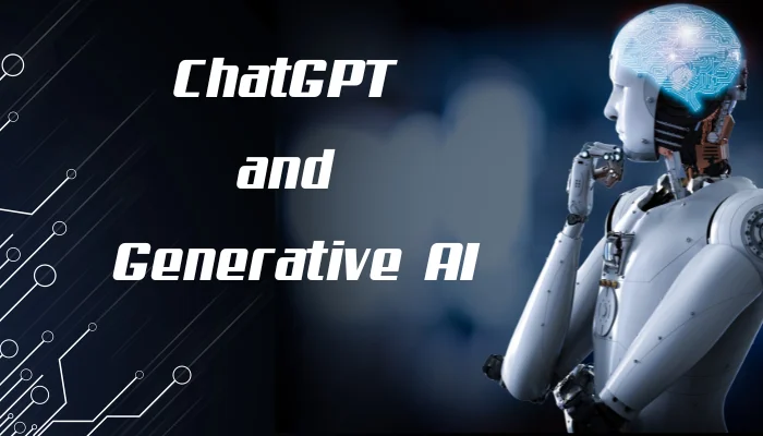 ChatGPT and Generative AI
