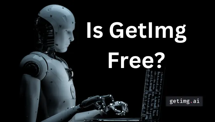 Is GetImg Free? Facts About GetImg’s Pricing Model
