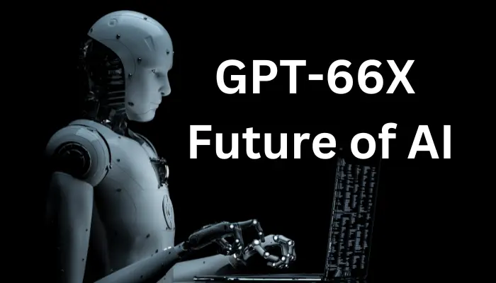 What is GPT66X? (Future of Language Technology)