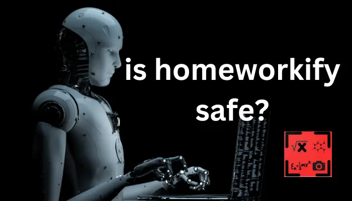 Is Homeworkify Safe for Students?
