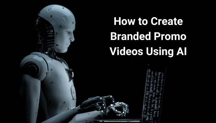 How to Create Branded Promo Videos Using AI
